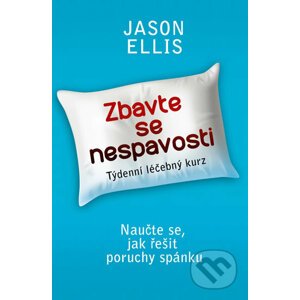 Zbavte se nespavosti - Týdenní léčební kurz - Jason Ellis