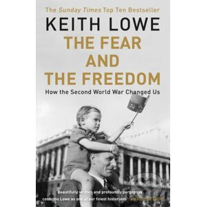 The Fear and the Freedom - Keith Lowe