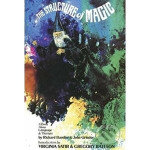 The Structure of Magic (Volume 1) - John Grinder, Richard Bandler