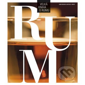 Velká kniha o rumu - Dirk Becker