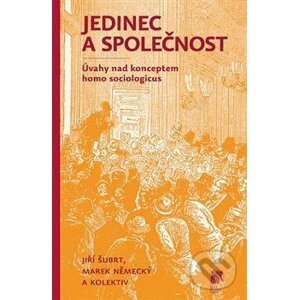 Jedinec a společnost - Jiří Šubrt, Marek Německý