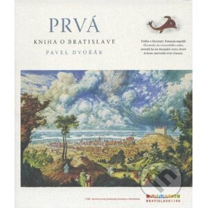 Prvá kniha o Bratislave - Pavel Dvořák