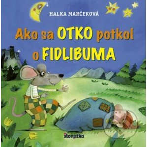 Ako sa Otko potkol o Fidlibuma - Halka Marčeková, Juraj Martiška (ilustrátor)