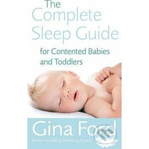 The Complete Sleep Guide For Contented Babies and Toddlers - Gina Ford