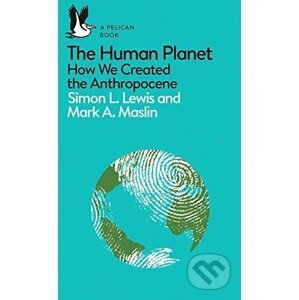 The Human Planet - Simon L. Lewis, Mark A. Maslin