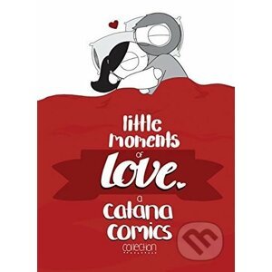 Little Moments of Love - Catana Chetwynd