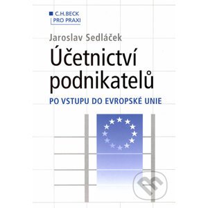 Účetnictví podnikatelů po vstupu do Evropské unie - Jaroslav Sedláček