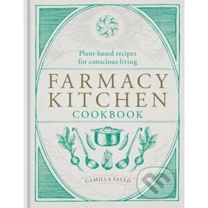 Farmacy Kitchen Cookbook - Camilla Fayed