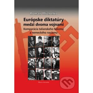 Európske diktatúry medzi dvoma vojnami - Roman Michelko