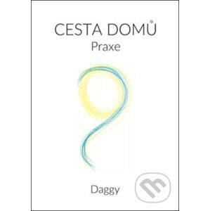 Cesta domů - Praxe - Daggy Dévi Dagmar
