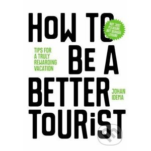 How to be a Better Tourist - Johan Idema