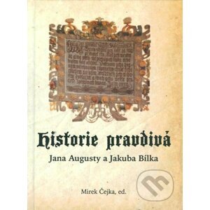 Historie pravdivá Jana Augusty a Jakuba Bílka - Mirek Čejka