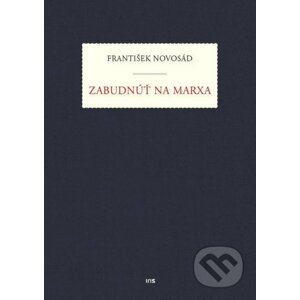 Zabudnúť na Marxa - František Novosád