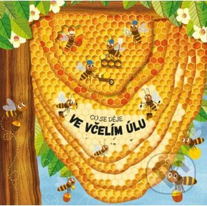Co se děje ve včelím úlu - Petra Bartíková, Martin Šojdr (ilustrátor)
