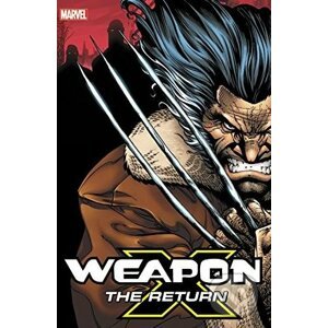 Weapon X: The Return - Frank Tieri, Matt Nixon, Buddy Scalera a kol.