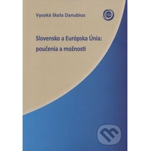 Slovensko a Európska Únia - Vysoká škola Danubius