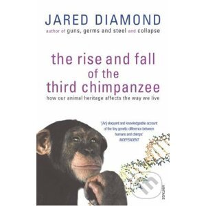 The Rise and Fall of the Third Chimpanzee - Jared Diamond