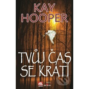 Tvůj čas se krátí - Kay Hooper