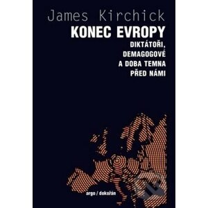 Konec Evropy - James Kirchick