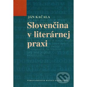 Slovenčina v literárnej praxi - Ján Kačala