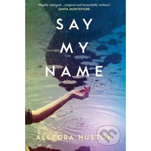 Say My Name - Allegra Huston