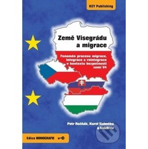 Země Visegrádu a migrace - Petr Rožnák, Karel Kubečka a kolektív
