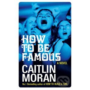 How to be Famous - Caitlin Moran