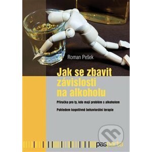 Jak se zbavit závislosti na alkoholu - Roman Pešek