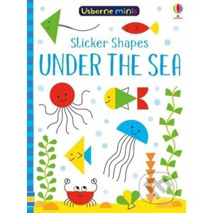 Sticker Shapes Under The Sea - Sam Smith, Carly Davies (ilustrácie)