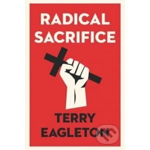 Radical Sacrifice - Terry Eagleton