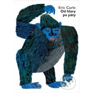 Od hlavy po päty - Eric Carle, Eric Carle (ilustrátor)