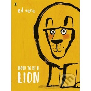 How to be a Lion - Ed Vere