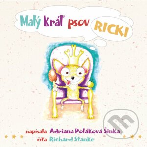 Malý kráľ psov Ricki - Adriana Poláková Šinka