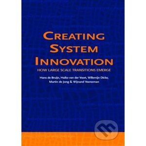 Creating System Innovation - Hans de Bruijn a kol.