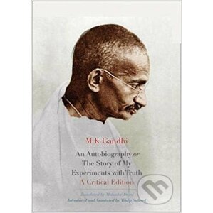 Autobiography or "The Story of My Experimen - M. K. Gandhi