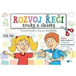 Rozvoj řeči – zvuky a slabiky - Petra Klapáková, Vendula Hegerová (ilustrácie)