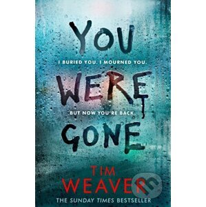 You Were Gone - Tim Weaver