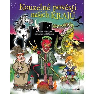 Kouzelné pověsti našich krajů - Michal Vaněček, Renata Petříčková, Václav Ráž (ilustrátor)