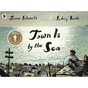 Town is by the Sea - Joanne Schwartz, Sydney Smith (ilustrácie)