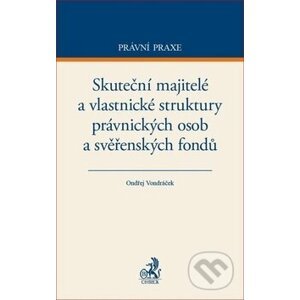 Skuteční majitelé a vlastnické struktury právnických osob a svěřenských fondů - Ondřej Vondráček