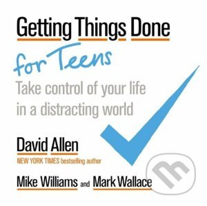Getting Things Done for Teens - David Allen