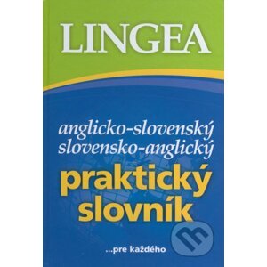 Anglicko-slovenský a slovensko-anglický praktický slovník - Lingea