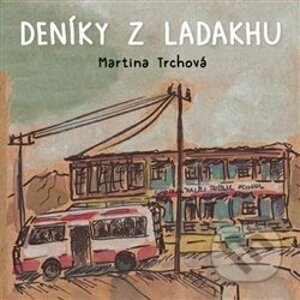 Deníky z Ladakhu - Martina Trchová