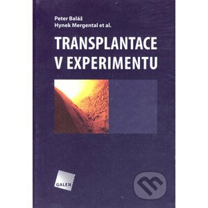 Transplantace v experimentu - Peter Baláž, Hynek Mergental a kol.