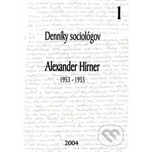 Denníky sociológov 1 - Alexander Hirner
