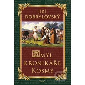 Omyl kronikáře Kosmy - Jiří Dobrylovský