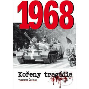1968 Kořeny tragédie - Vladimír Čermák