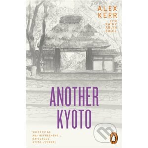Another Kyoto - Alex Kerr, Kathy Arlyn Sokol