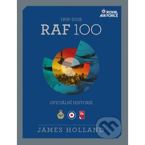 RAF 100 - James Holland