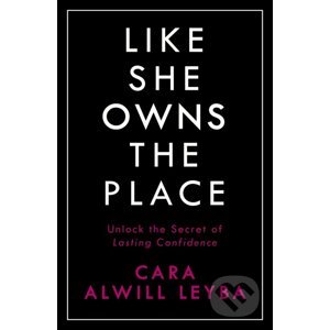 Like She Owns the Place - Cara Alwill Leyba